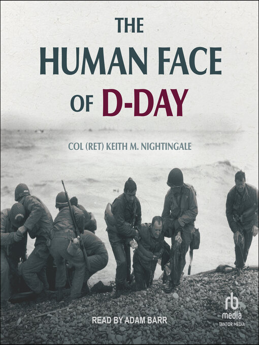Title details for The Human Face of D-Day by Col (Ret) Keith M. Nightingale - Available